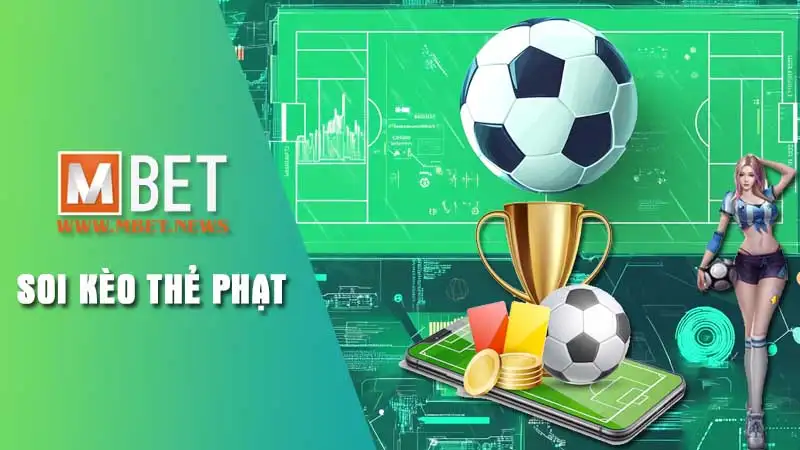 Giới thiệu về kèo thẻ tại nhà cái Mbet