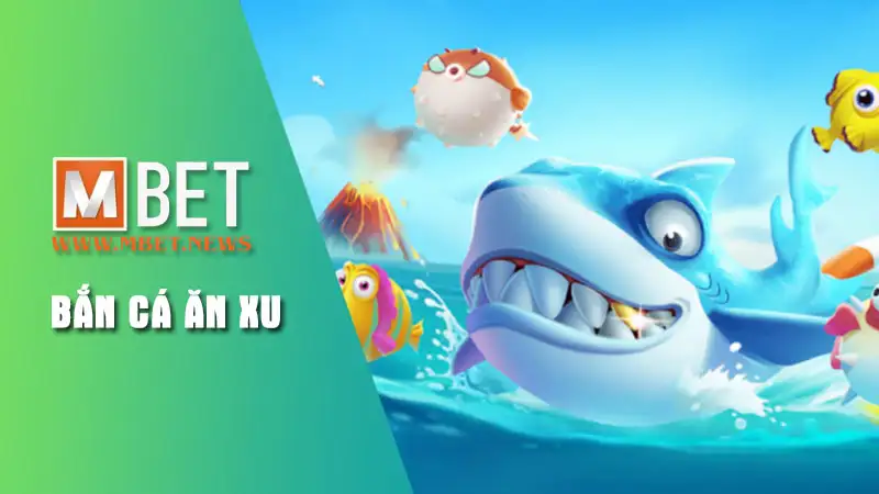 Tìm hiểu chung trò chơi bắn cá ăn xu
