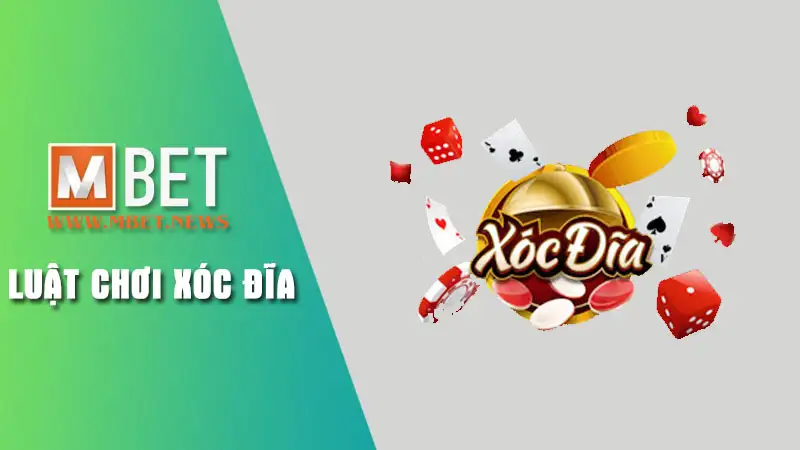 Tìm hiểu chung về xóc đĩa Mbet