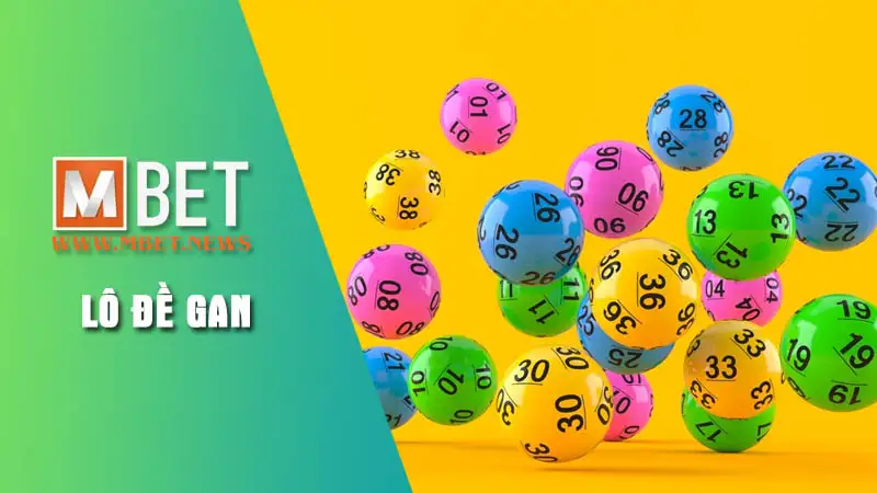 Tìm hiểu lô đề gan Mbet là như thế nào?