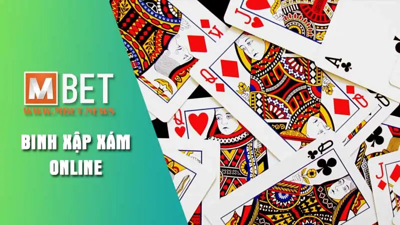 Tìm hiểu tổng quan về bài Binh xập xám online Mbet